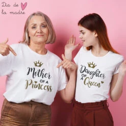 Camiseta Mother Of A Princess-Daughter Of A Queen